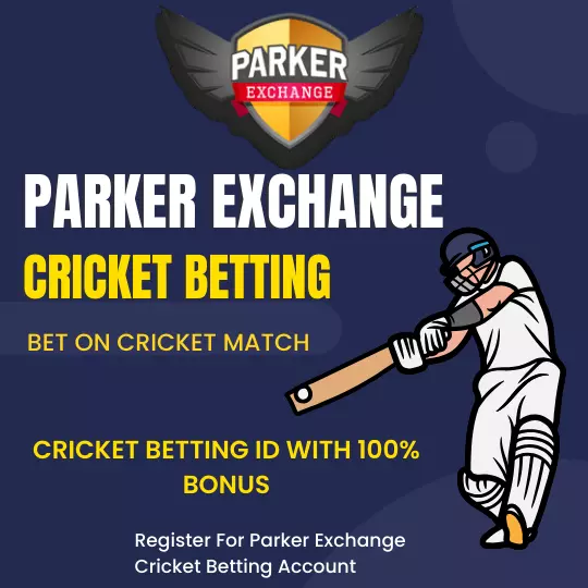 Parker exchange cricket Betting ID